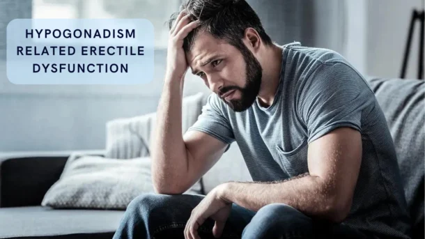 Hypogonadism-Related Erectile Dysfunction